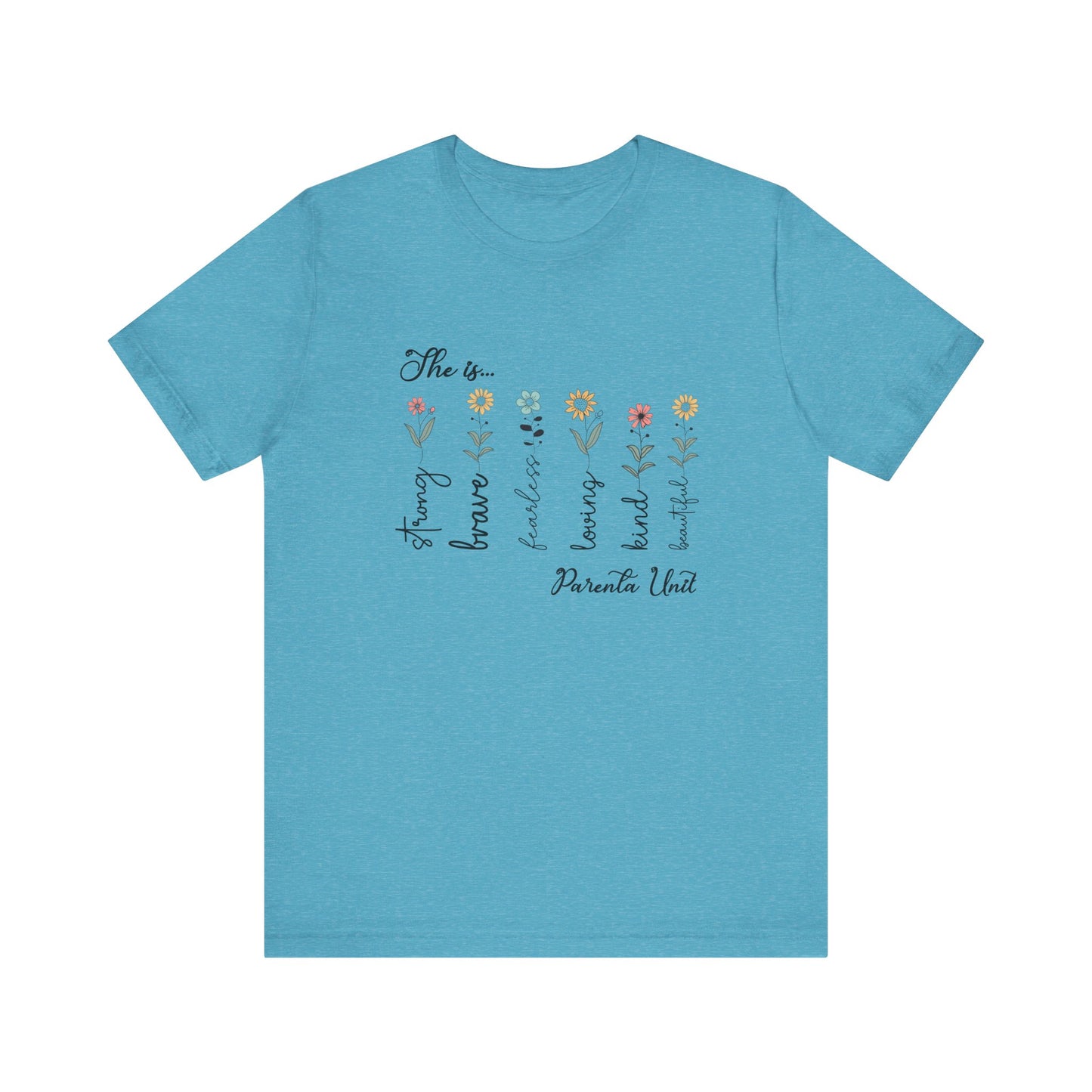 T-Shirt - Family / Parental Unit - Strong, Brave, Beautiful Floral Design (1)