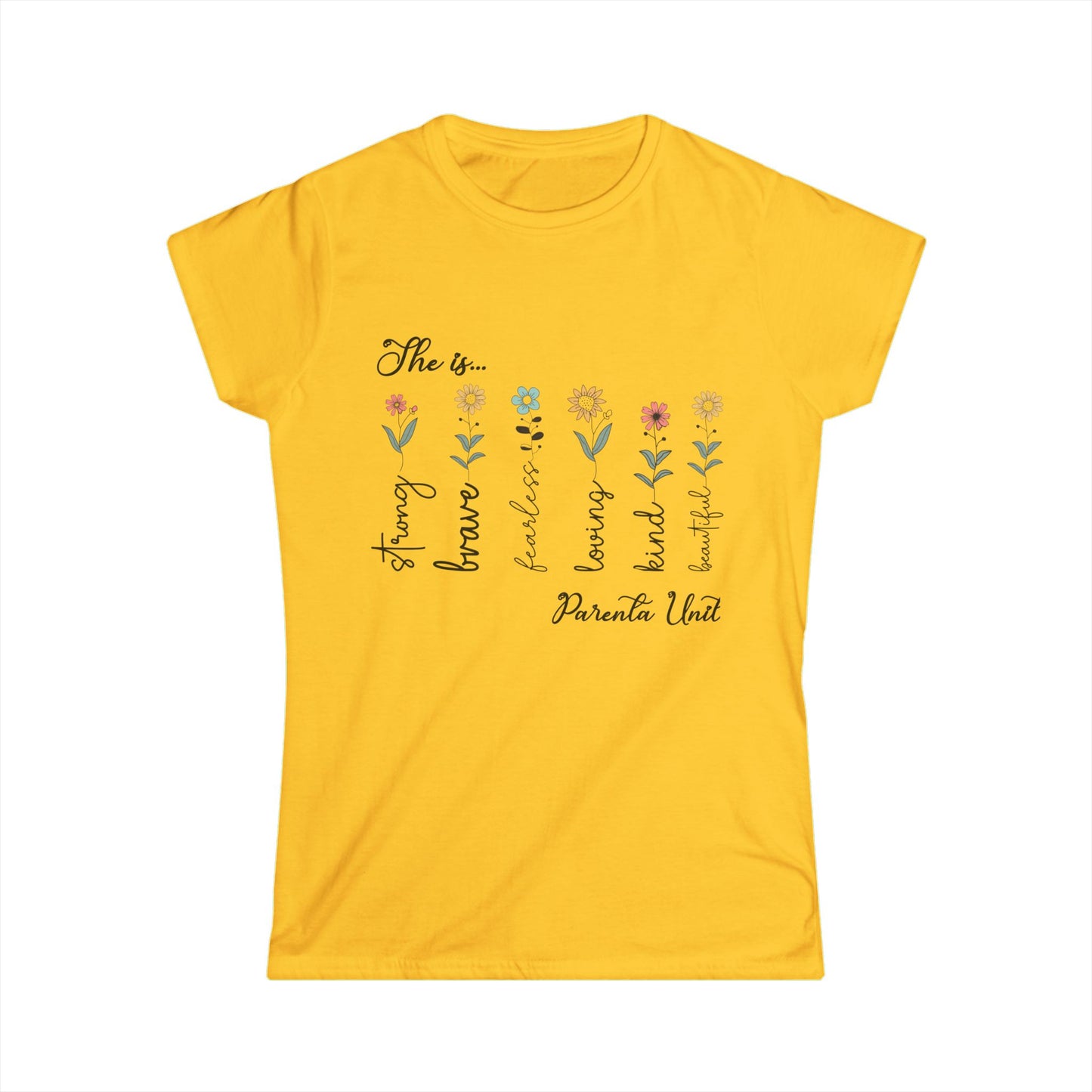 Female T-Shirt - Family / Parental Unit - Strong, Brave, Beautiful Floral Design (1)