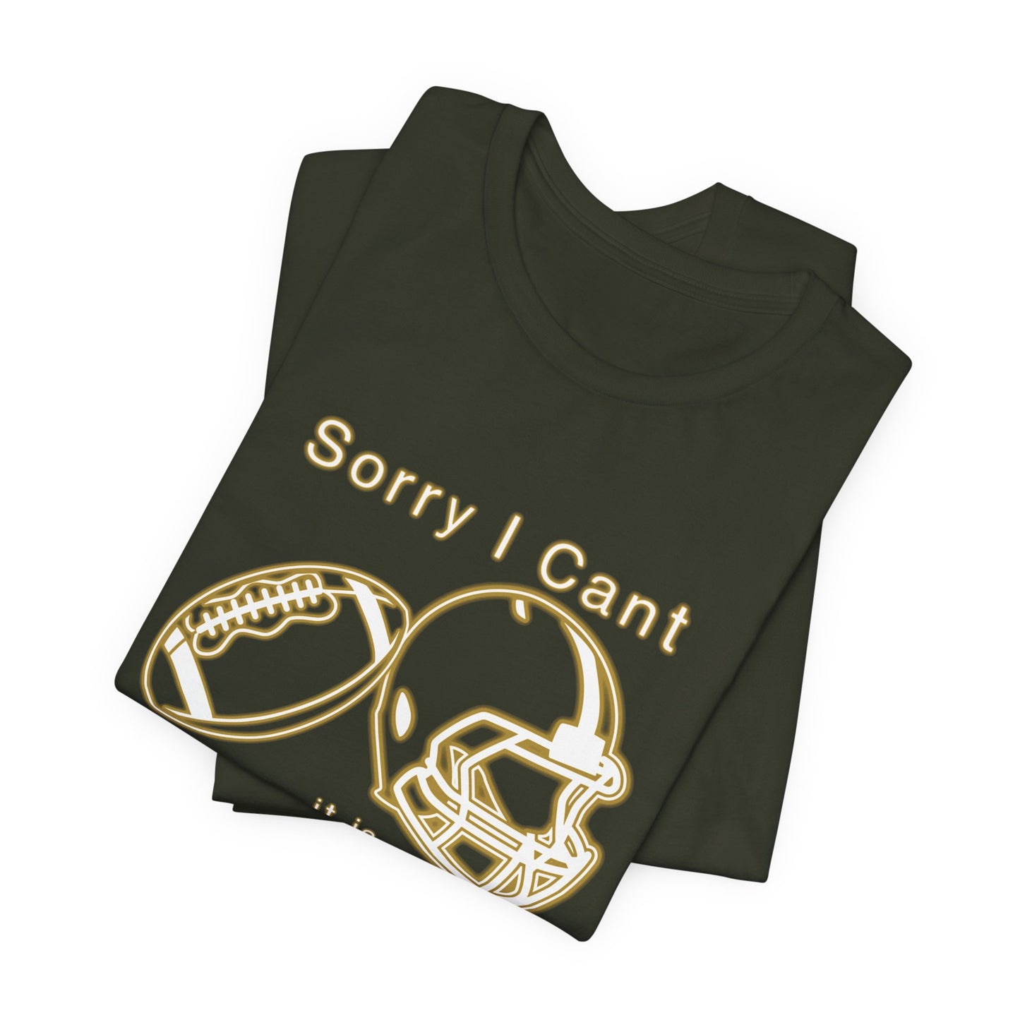 T-shirt - Football - Sorry I Cant (01f)
