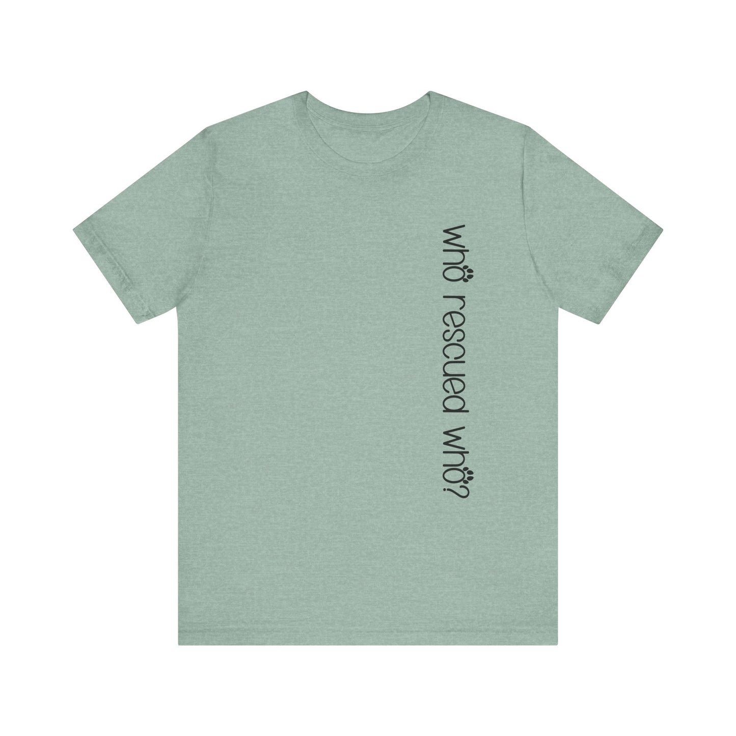T-Shirt - Animal Lovers - Who Rescued Who? (1b)