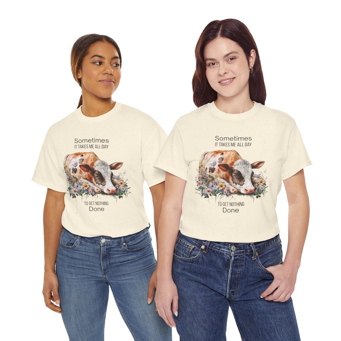 T-Shirt - Cow - "Sometimes It Takes Me All Day to Get Nothing Done" (01)