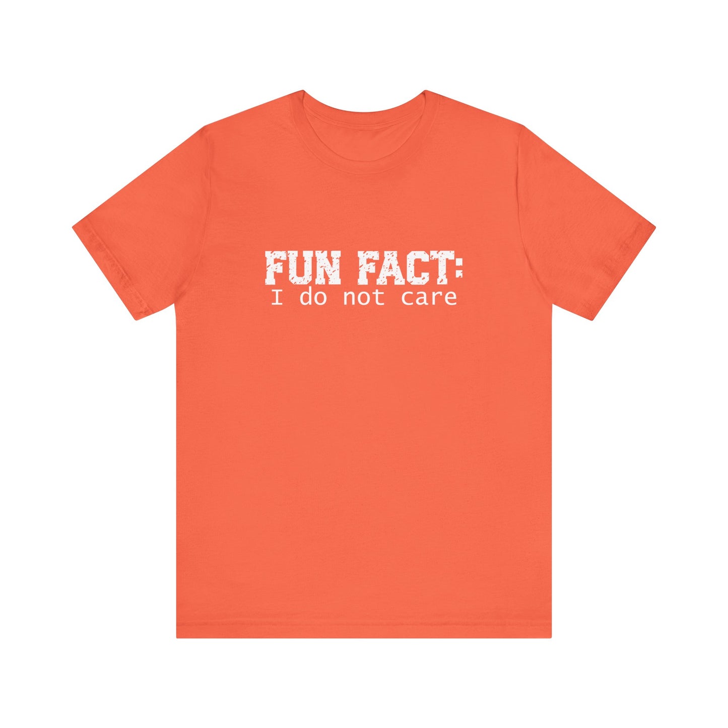 T-Shirt - Sarcastic Funny - Fun Fact: I Don't Care (1b)