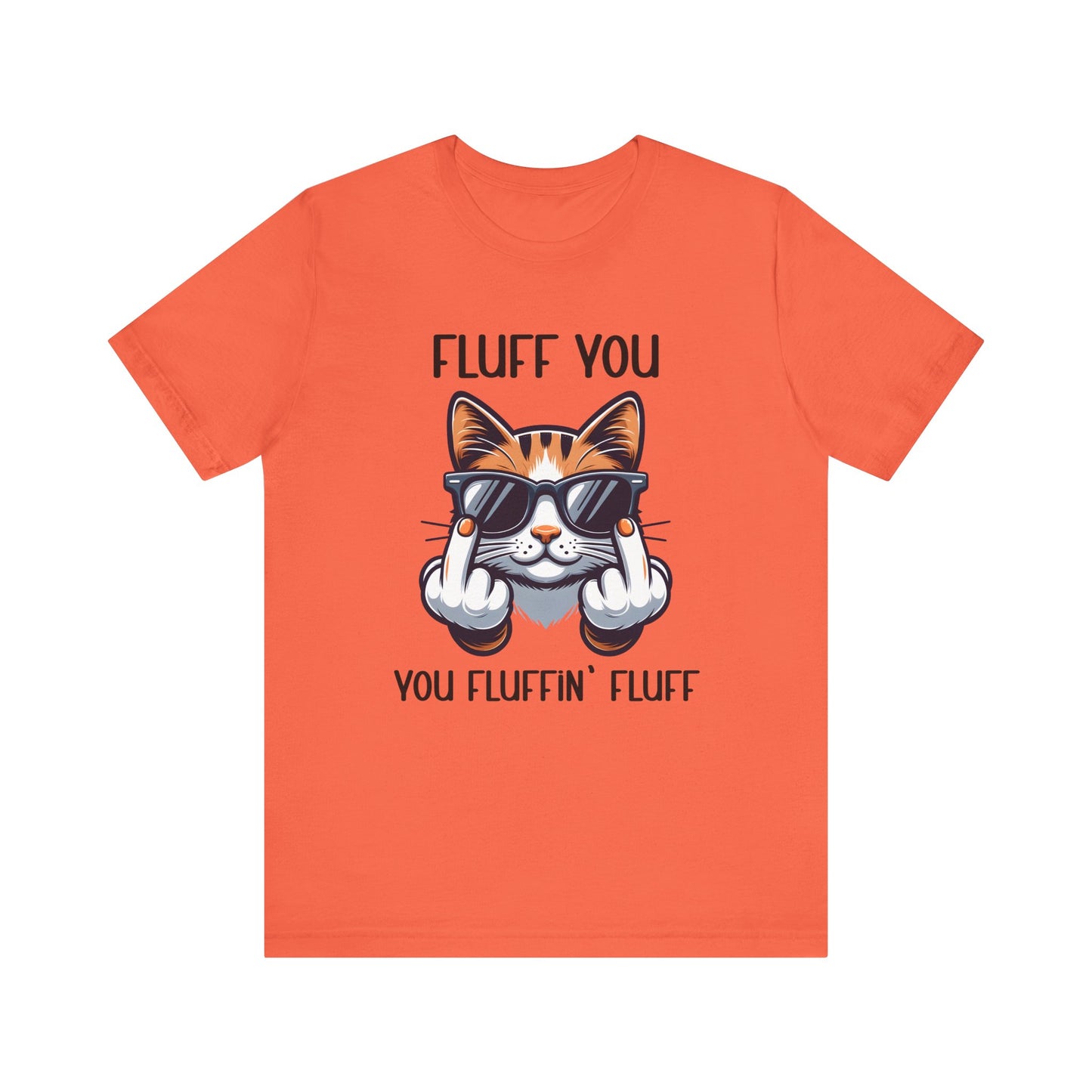 T-Shirt - Sarcastic Funny - Fluff You (1)