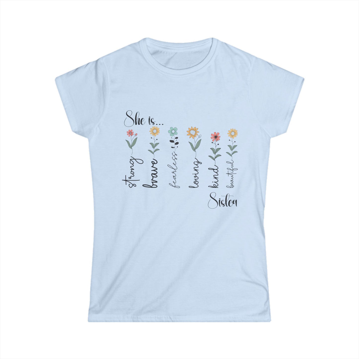 Female T-Shirt - Family / Sister - Strong, Brave, Beautiful Floral Design (1)