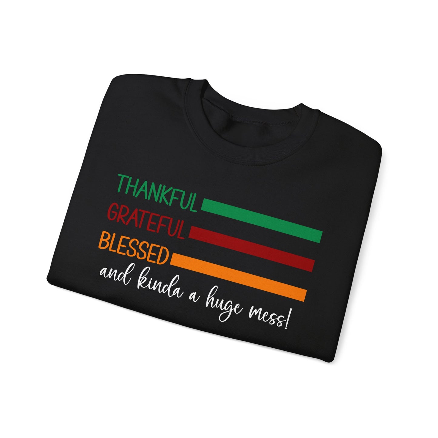 Sweatshirt - Christian - Thankful Grateful Blessed & a Mess (1a)