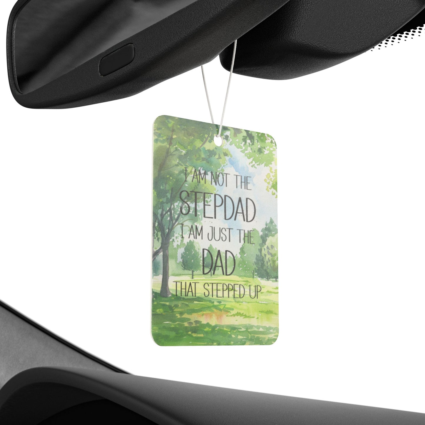 Car Air Freshener - Dad - Just the dad that stepped up (2)