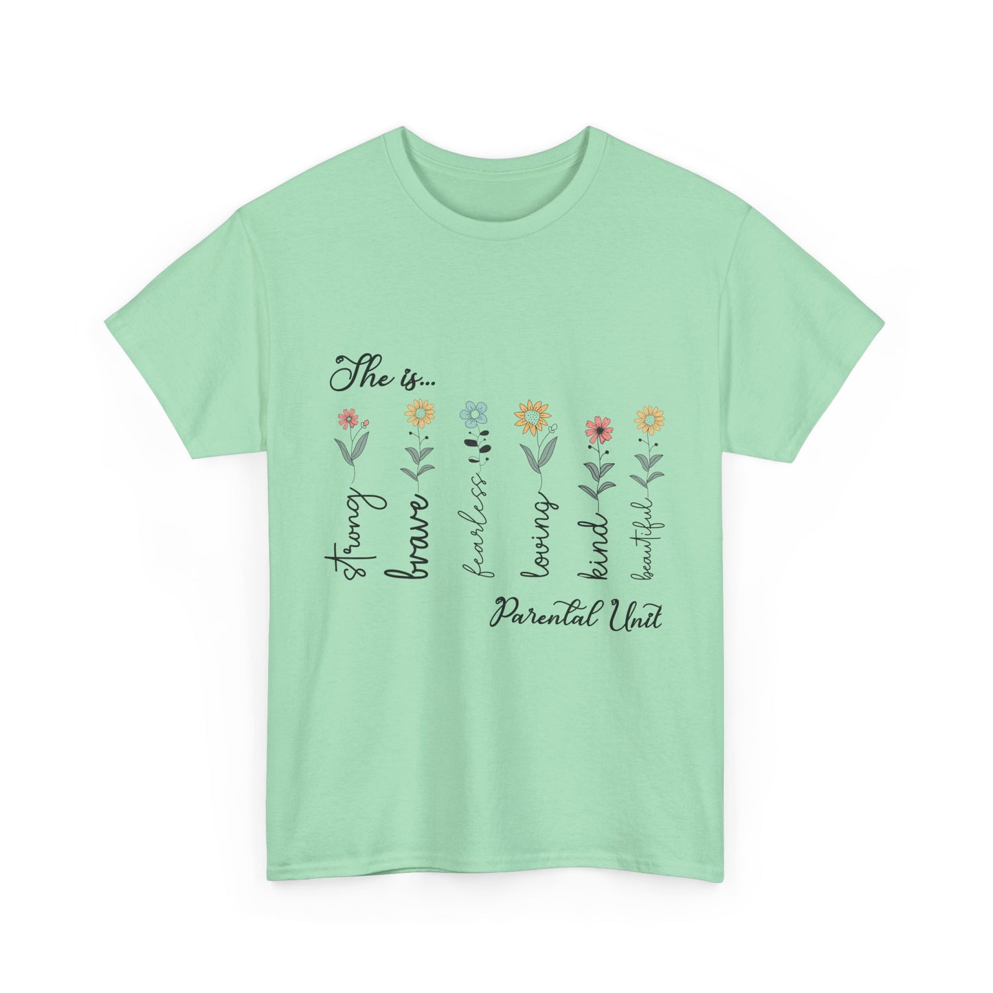 T-Shirt – Parental Unit - Strong, Brave, Beautiful Floral Design