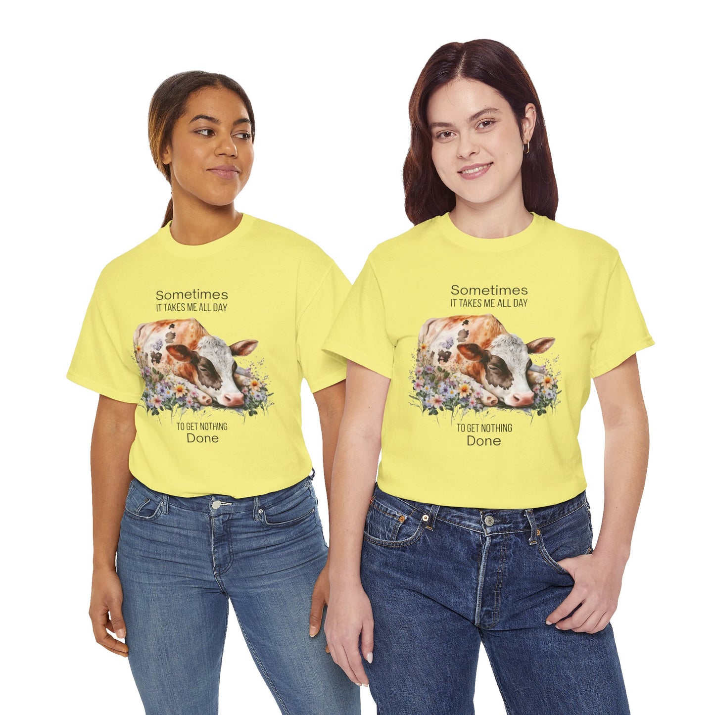 T-Shirt - Cow - "Sometimes It Takes Me All Day to Get Nothing Done" (01)