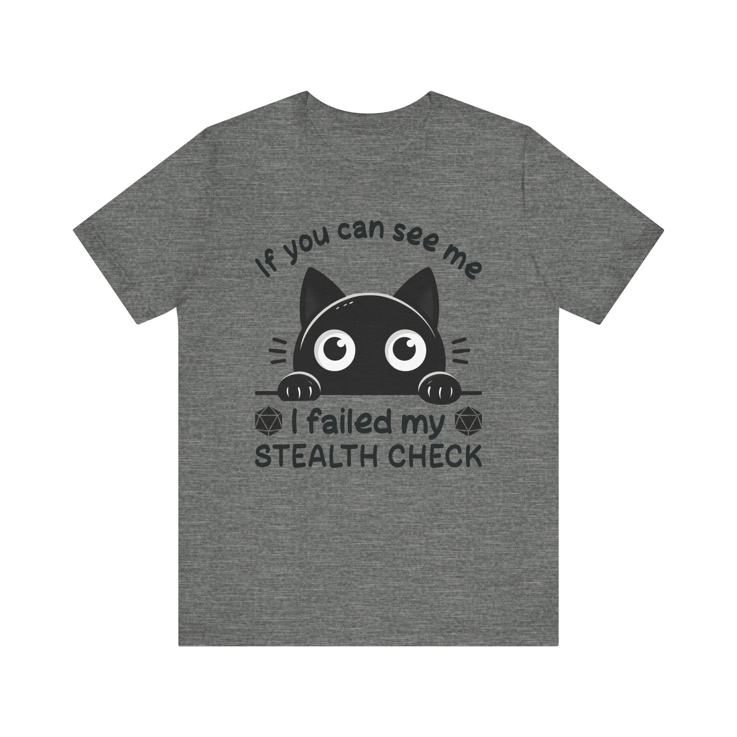 T-Shirt - Sarcastic Funny – 'If You Can See Me, I Failed My Stealth Check' Design (01)