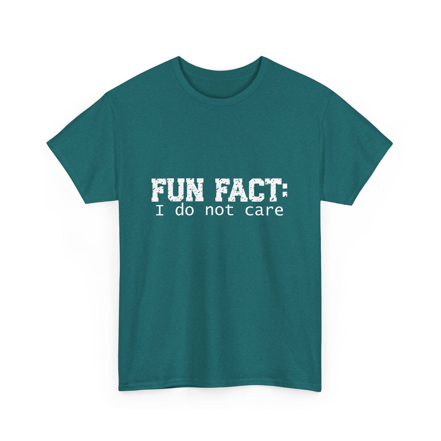 T-Shirt - Funny - "Fun Fact: I Do Not Care" - (001) White Font