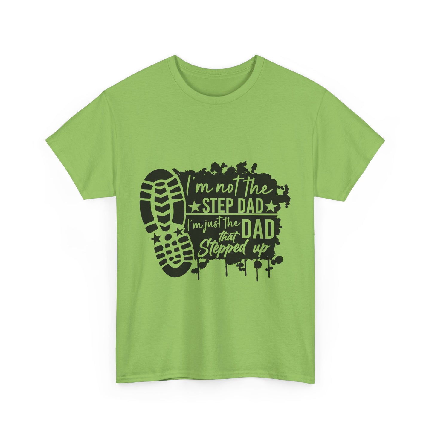 T-Shirt - Dad - Just the dad that stepped up (1) - Black Writing