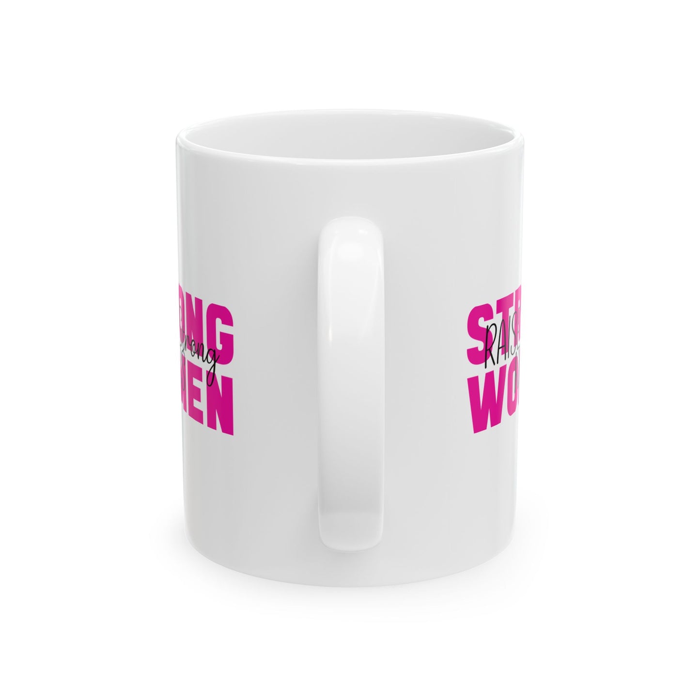 Ceramic Mug - Strong Women Raise Strong Kids (1)