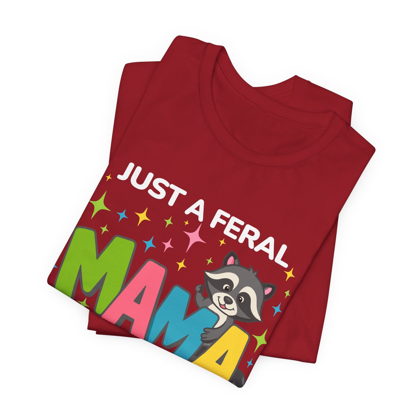 T-shirt - Sassy - Just a Feral Mama (02b)