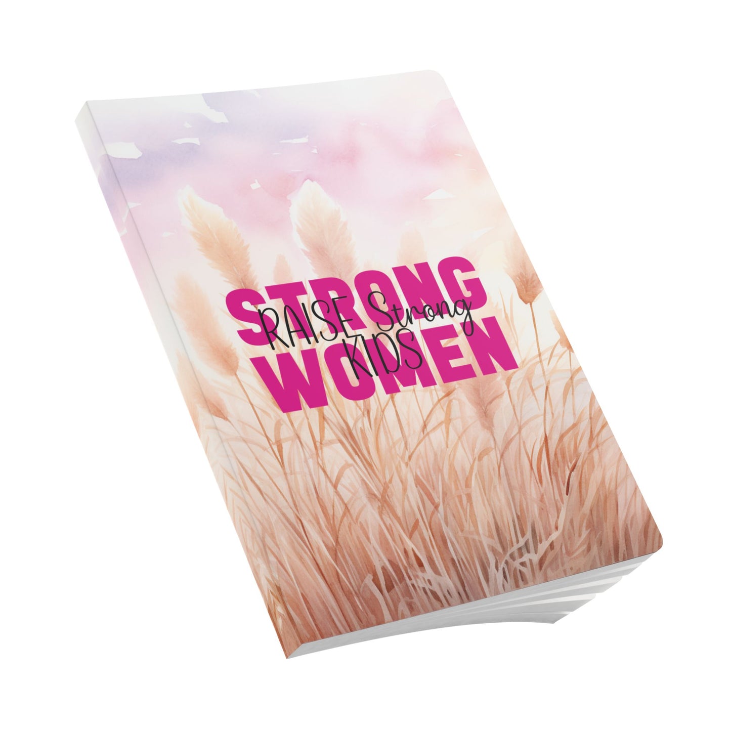 Softcover Journal - Mom - Strong Women Raise Strong Kids (1)