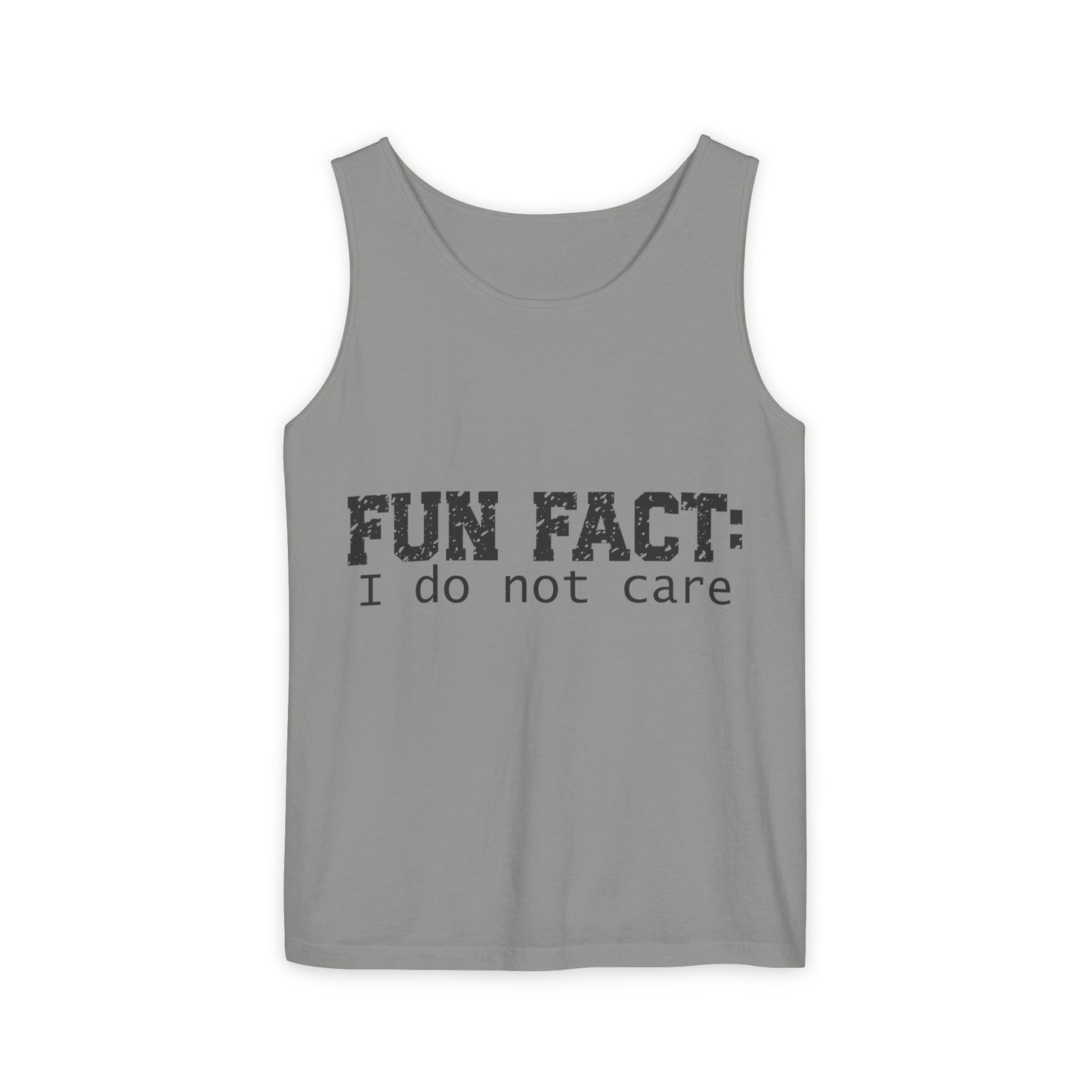 Unisex Tank Top - Funny - Fun Fact: I Do Not Care - Black Writing