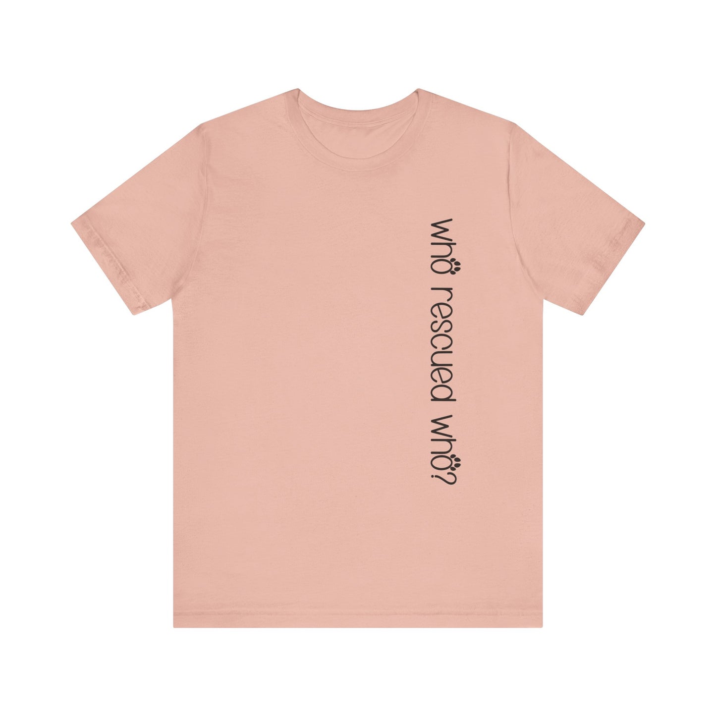 T-Shirt - Animal Lovers - Who Rescued Who? (1b)