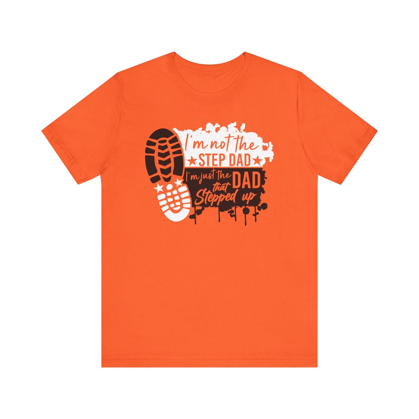 T-Shirt - Dad - Just the dad that stepped up (1d)