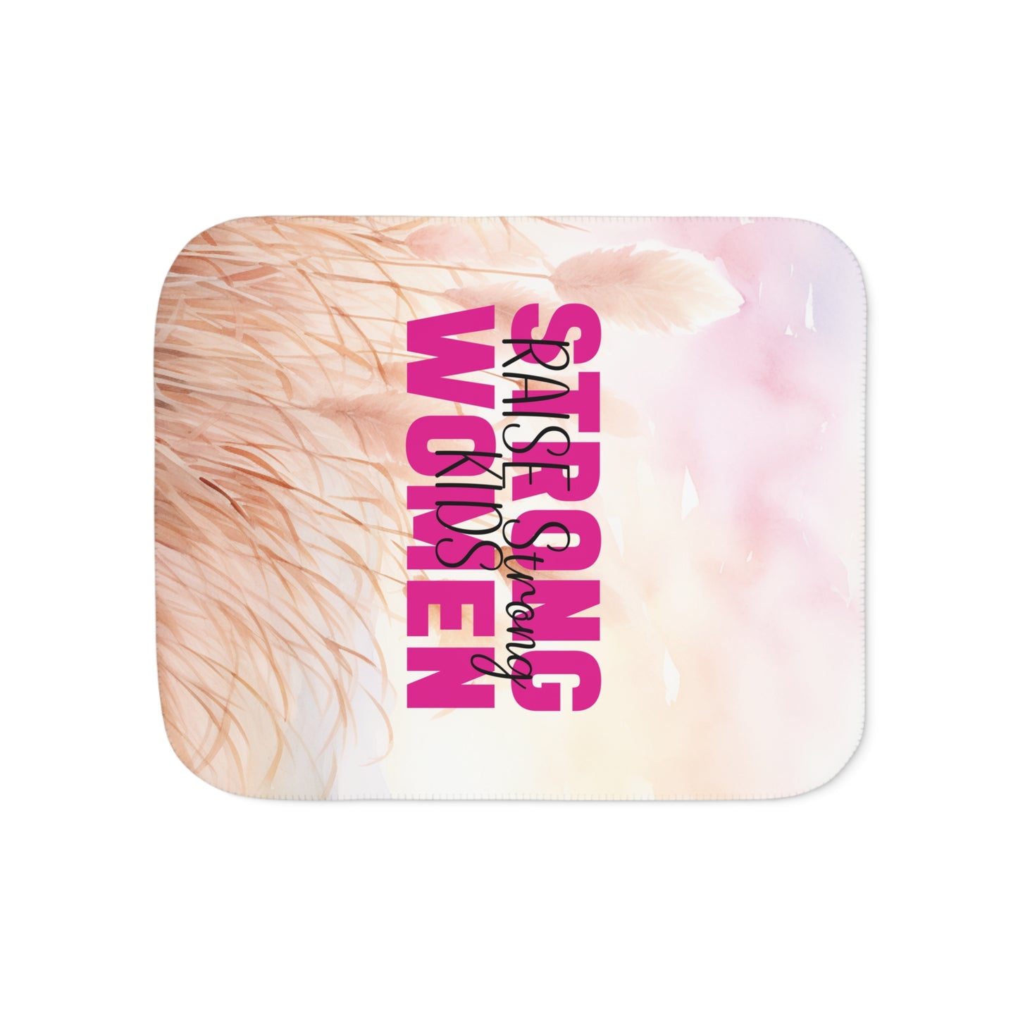 Sherpa Blanket - Strong Women Raise Strong Kids (1)