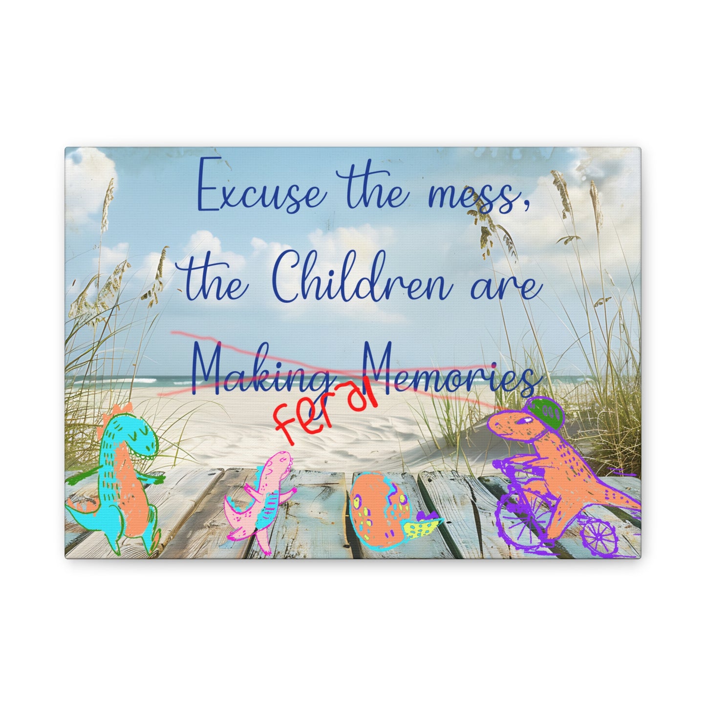 Canvas Art - Fun Humorous Parenting Beach Scene Stretched Canvas 0.75" - "Excuse the Mess, the Children Are Making Memories" with Dinosaurs