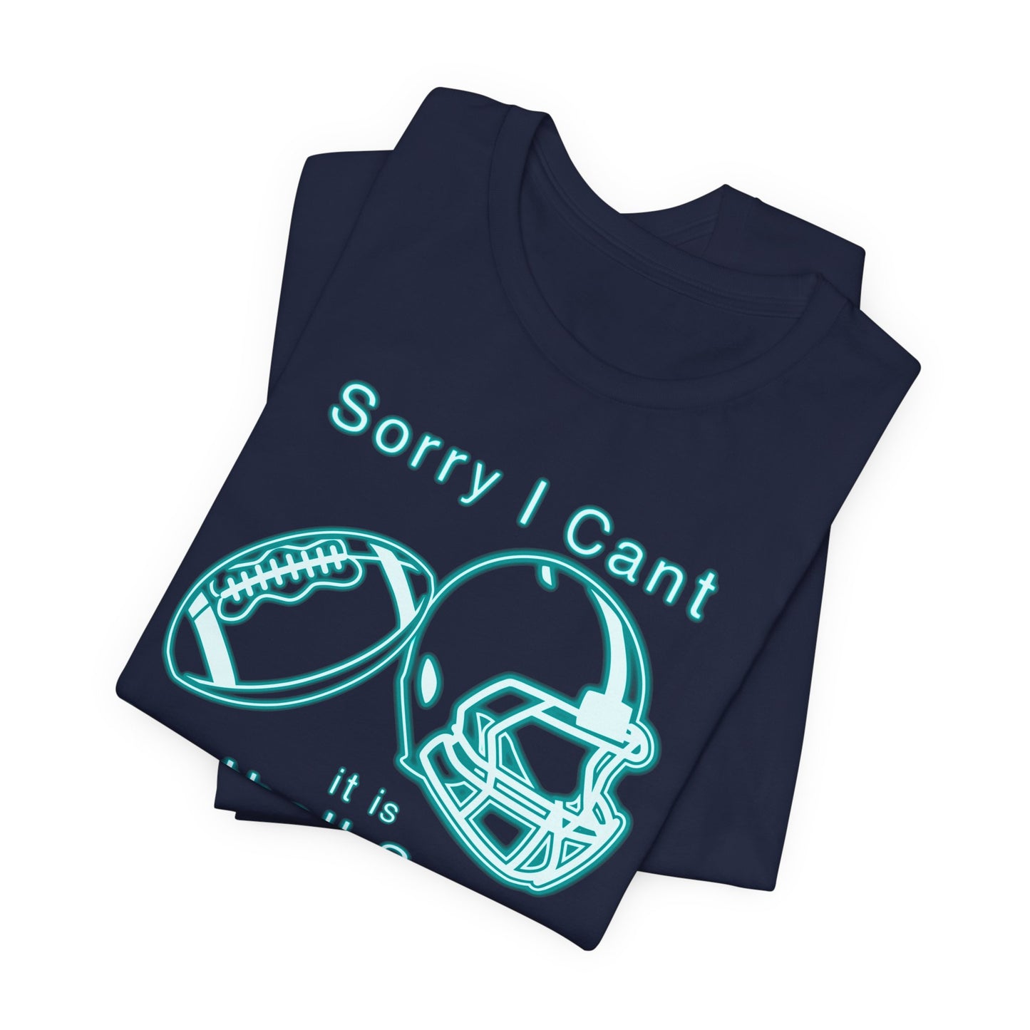 T-shirt - Football - Sorry I Cant (01b)
