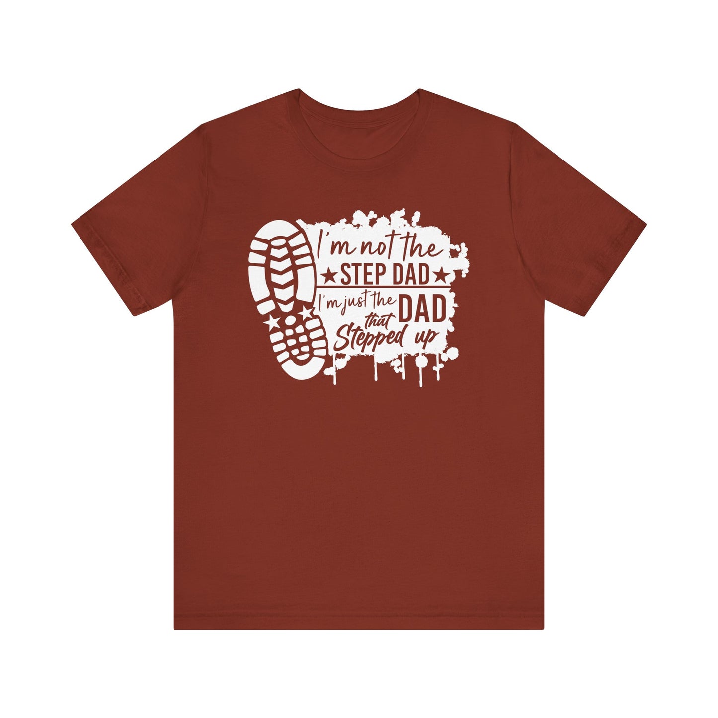 T-Shirt - Dad - Just the dad that stepped up (1b)