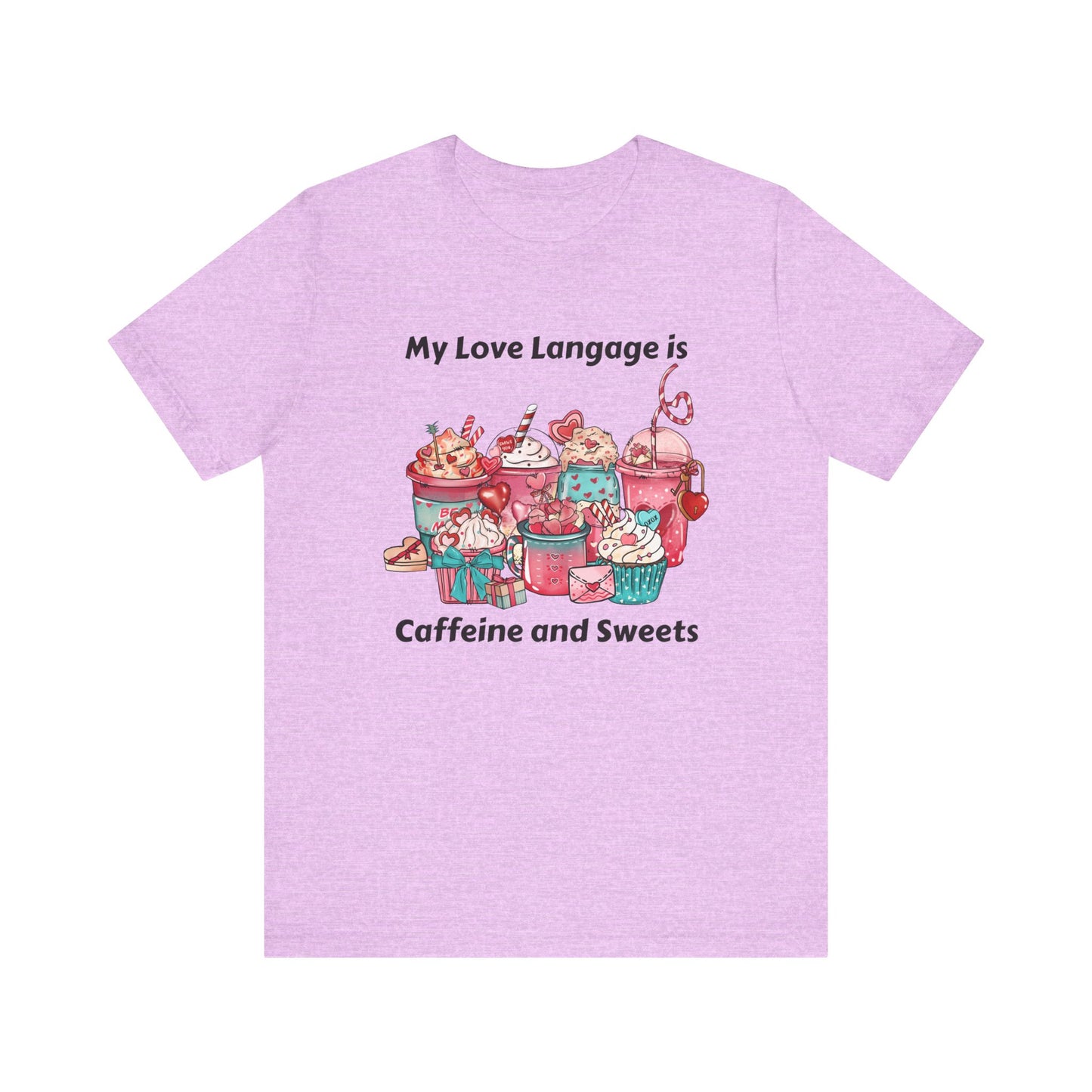 T-Shirt - Valentine - Love Language is Caffeine and Sweets (1)