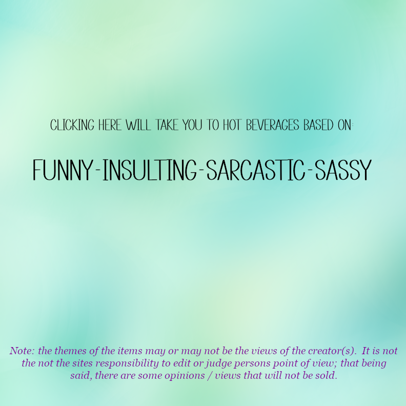 Funny / Insulting / Sarcastic / Sassy (HB)