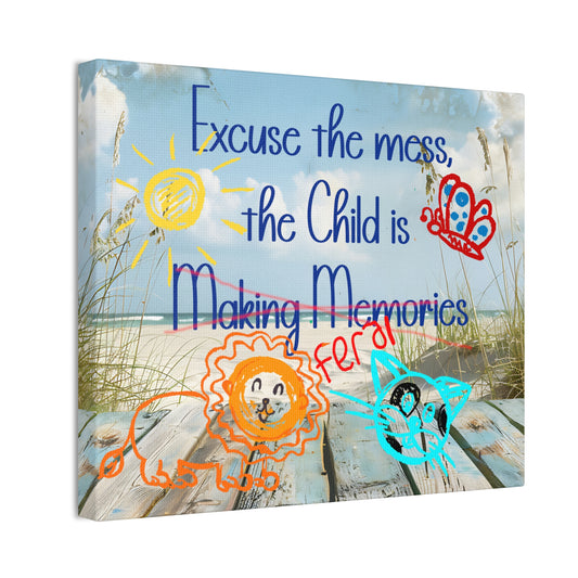 Canvas Art - Excuse the Mess, the Child is Making Memories with Animals 01