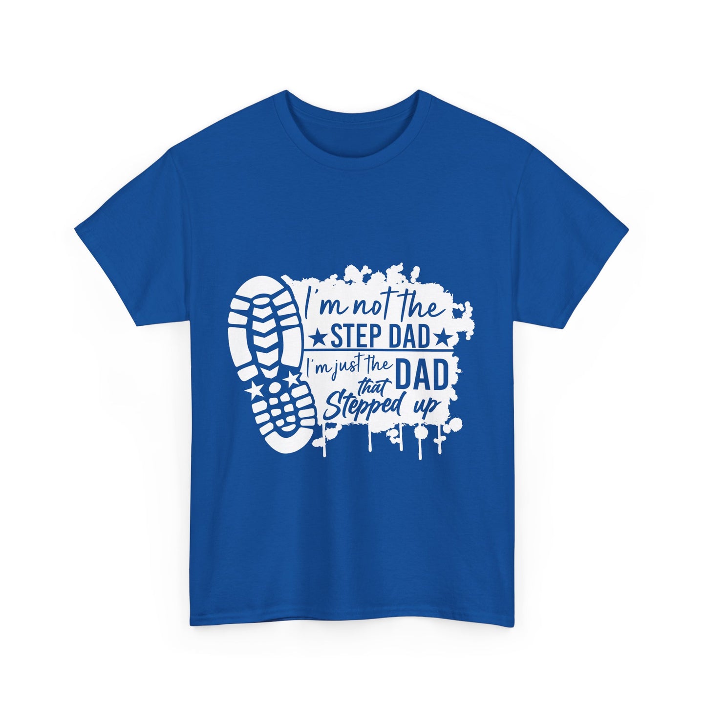 T-Shirt - Dad - Just the dad that stepped up (1) - White Writing