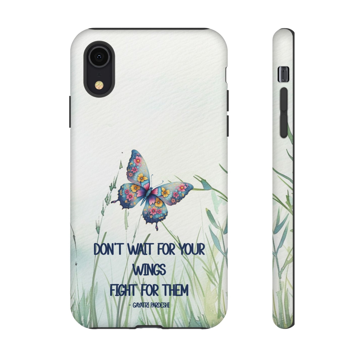 Tough Cell Phone Case - Butterfly - Don't wait for your wings.... (1)