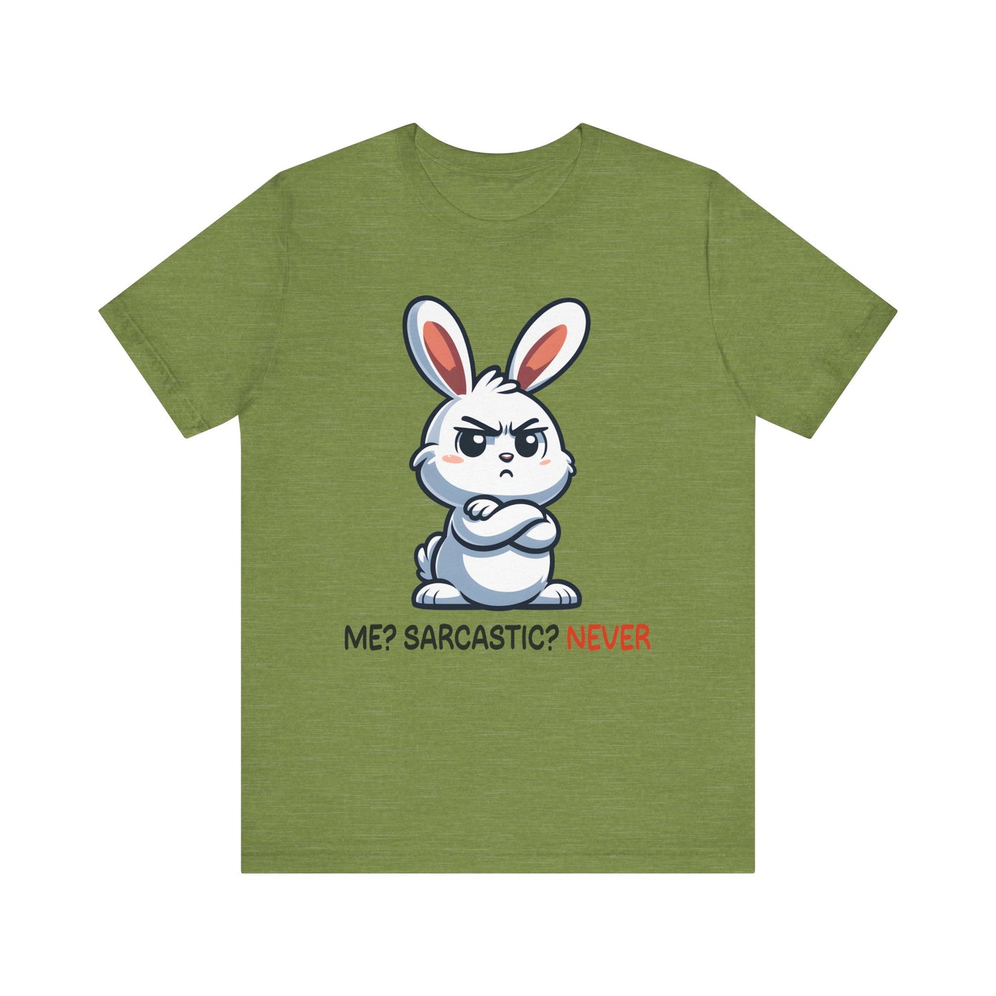 T-Shirt - Sarcastic Funny – Me? Sarcastic? Never!