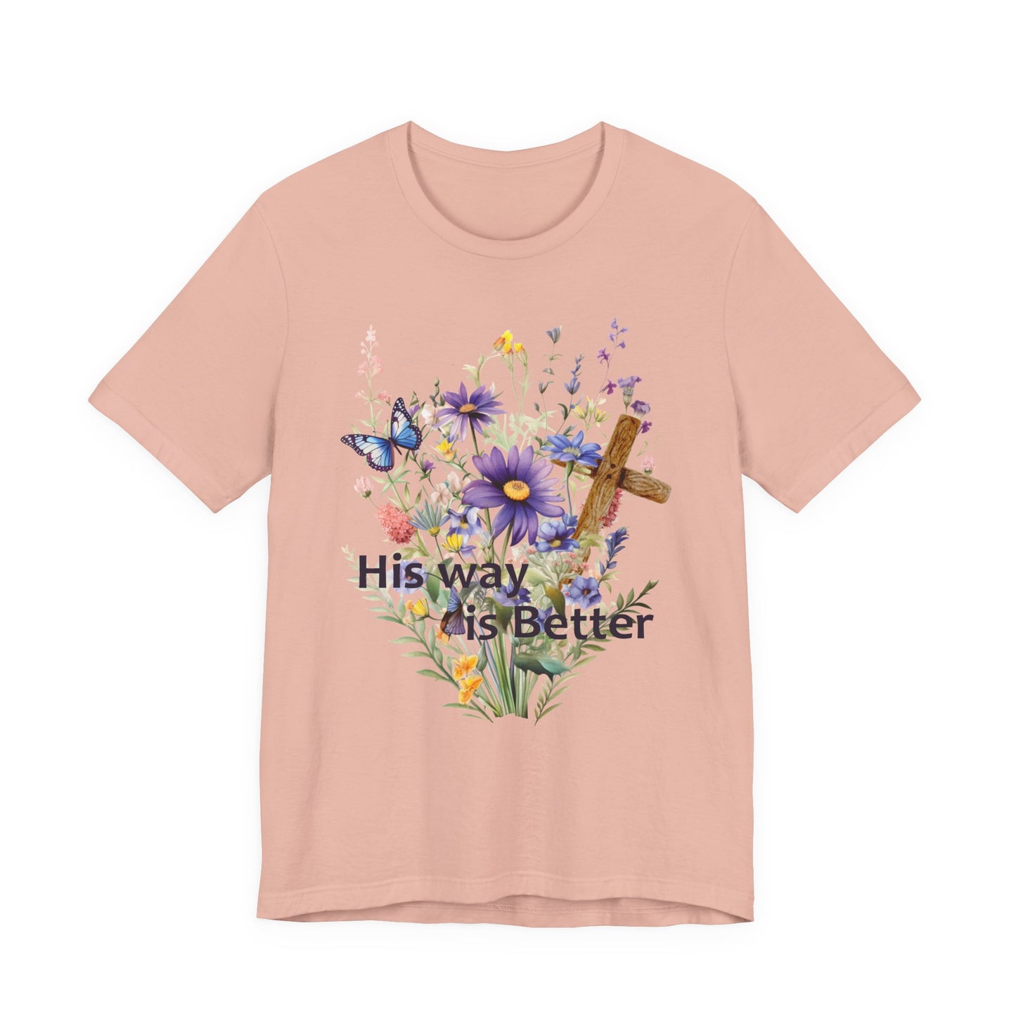 T-Shirt - Faith - His way is Better 01