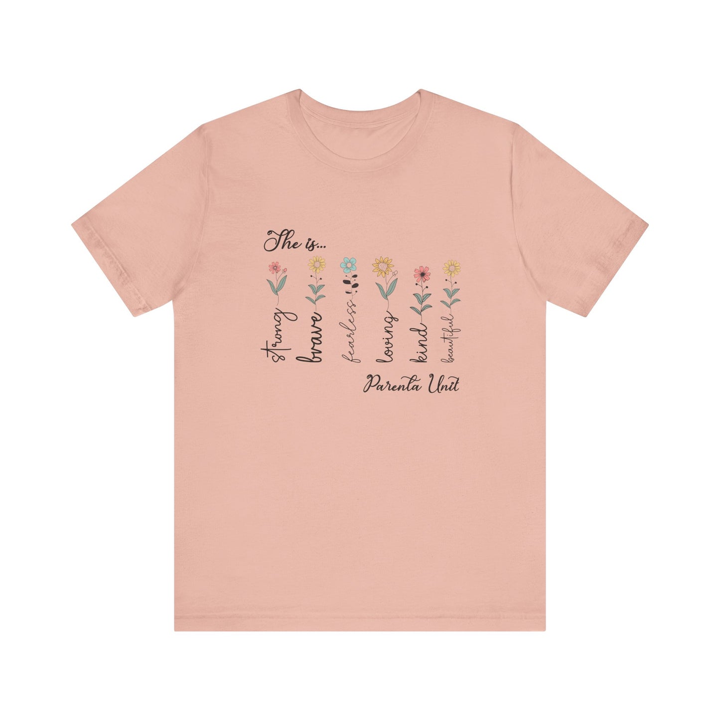 T-Shirt - Family / Parental Unit - Strong, Brave, Beautiful Floral Design (1)