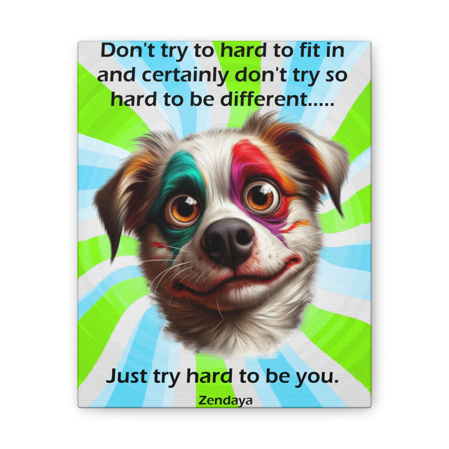 Canvas Art - Inspiring - Don't try to hard - Dog 01