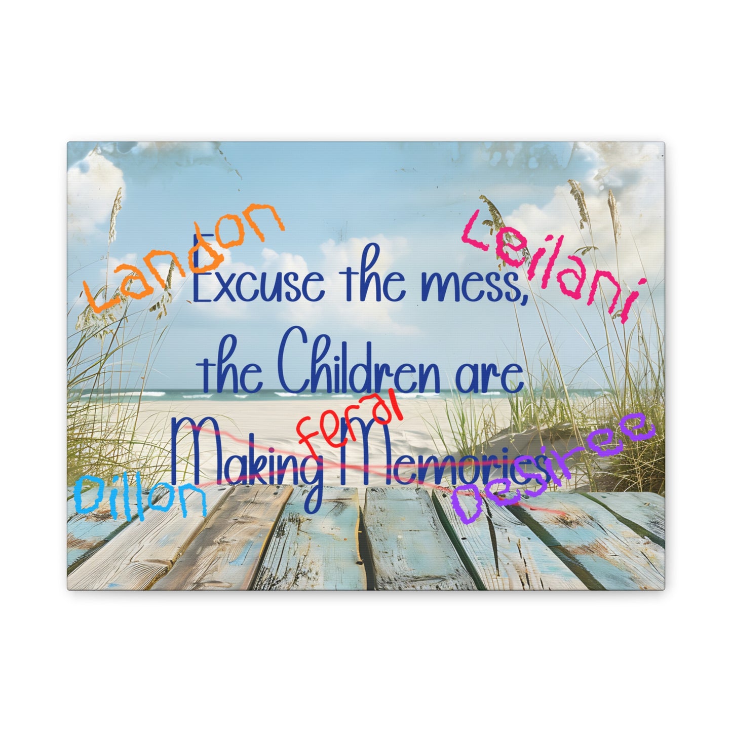 Canvas Art - Excuse the Mess, the Children Are Making Memories with Custom Names