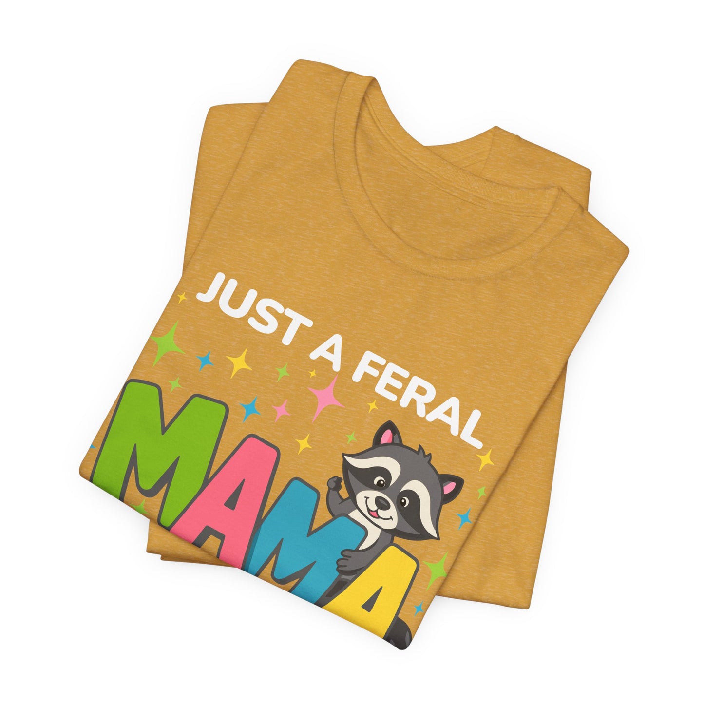 T-shirt - Sassy - Just a Feral Mama (02b)