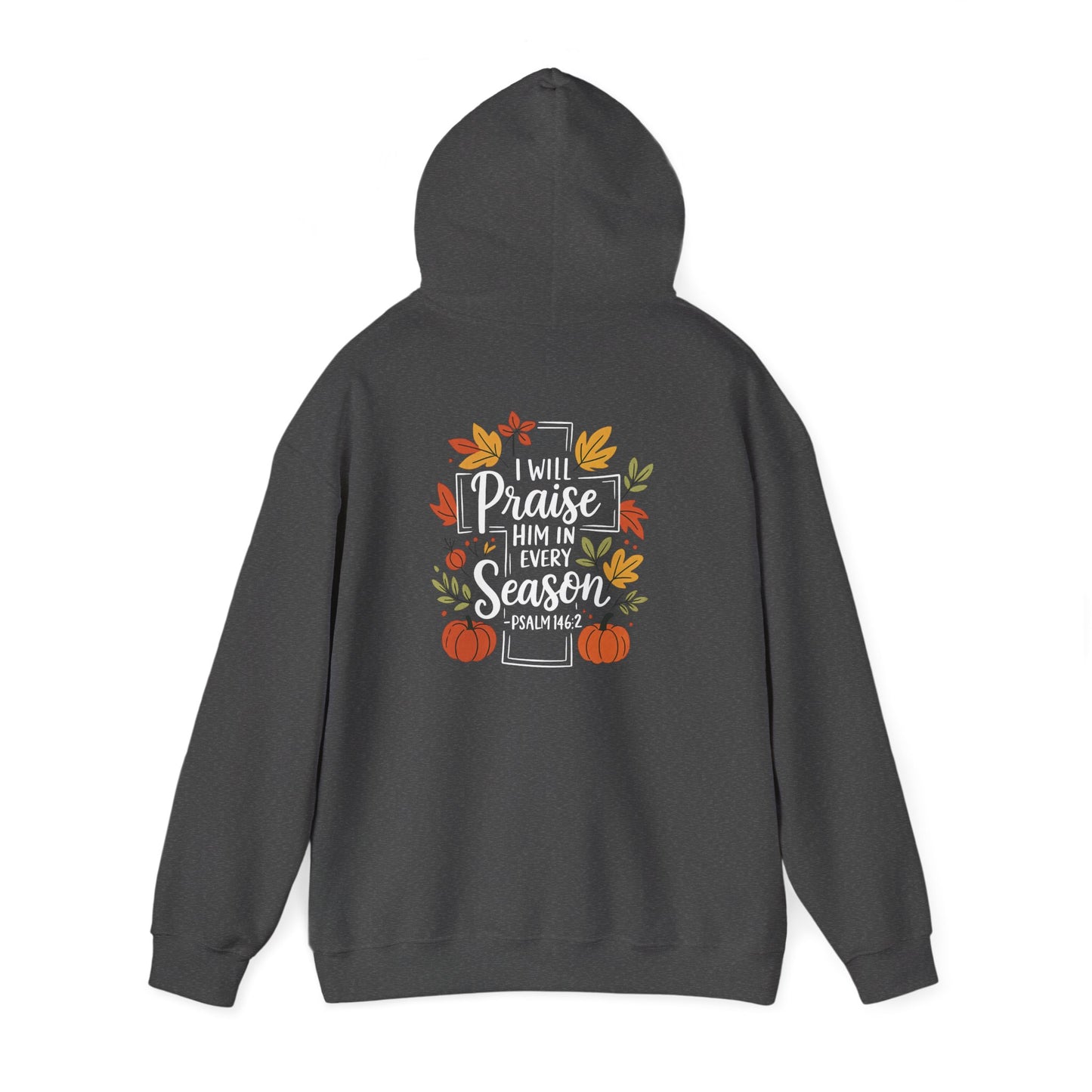 Heavy Blend Hoodie - Faith - I will Praise Him in Every Season (01 Autumn)