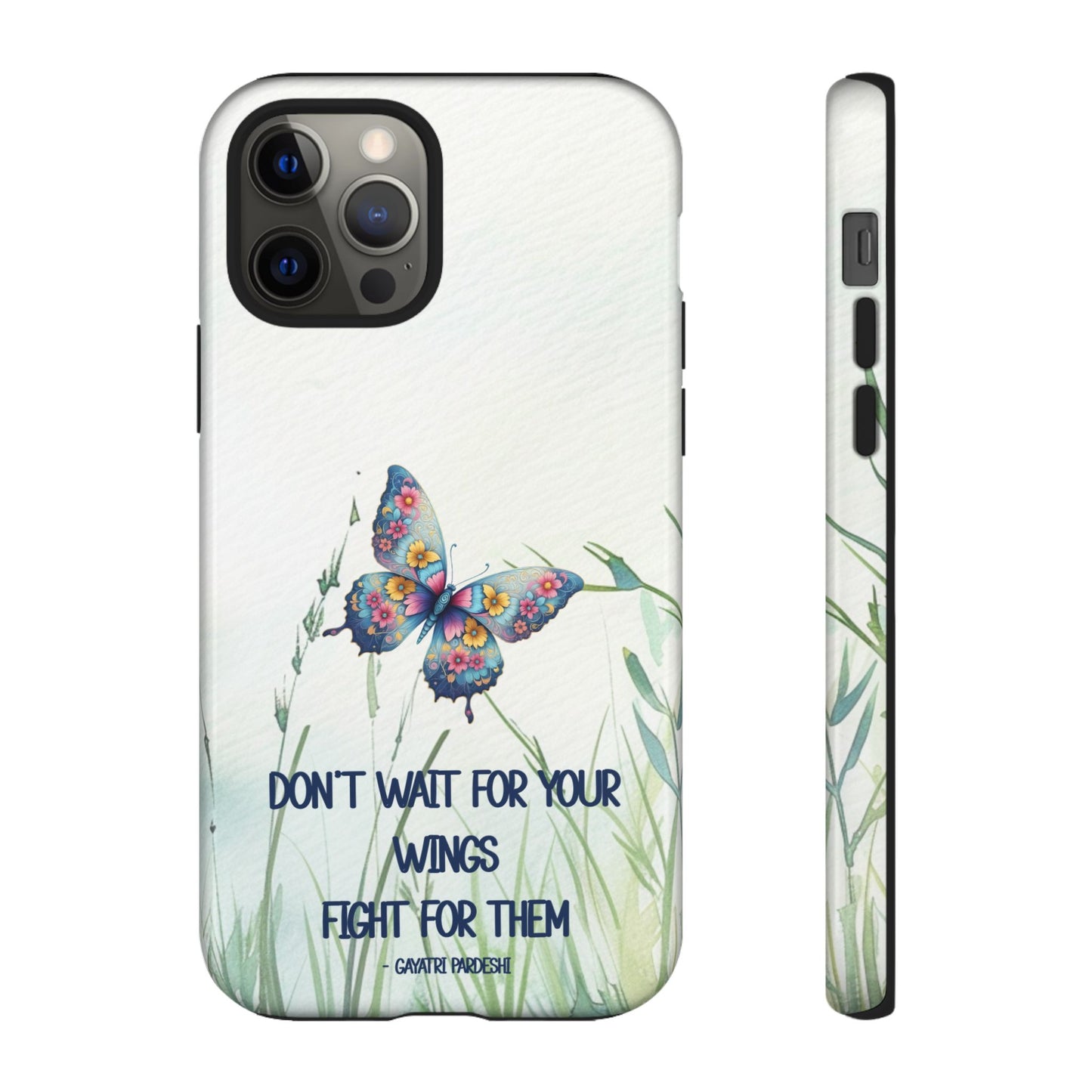 Tough Cell Phone Case - Butterfly - Don't wait for your wings.... (1)