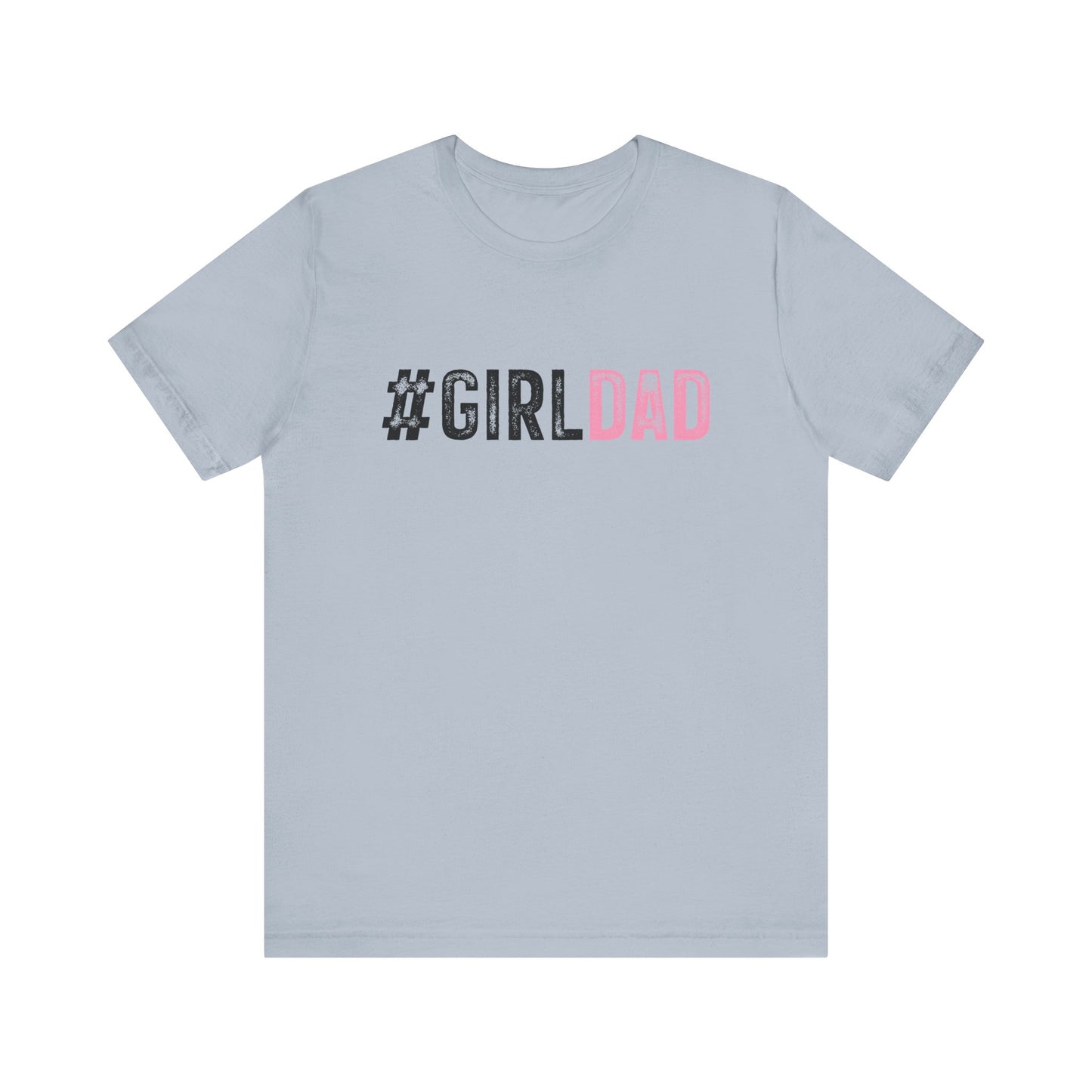 T-Shirt - Dad - #girldad (1)