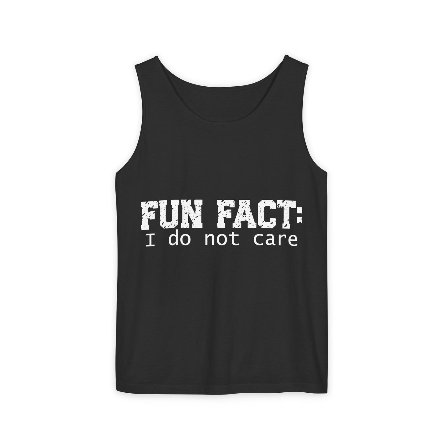 Unisex Tank Top - Funny - Fun Fact: I Do Not Care - White Writing