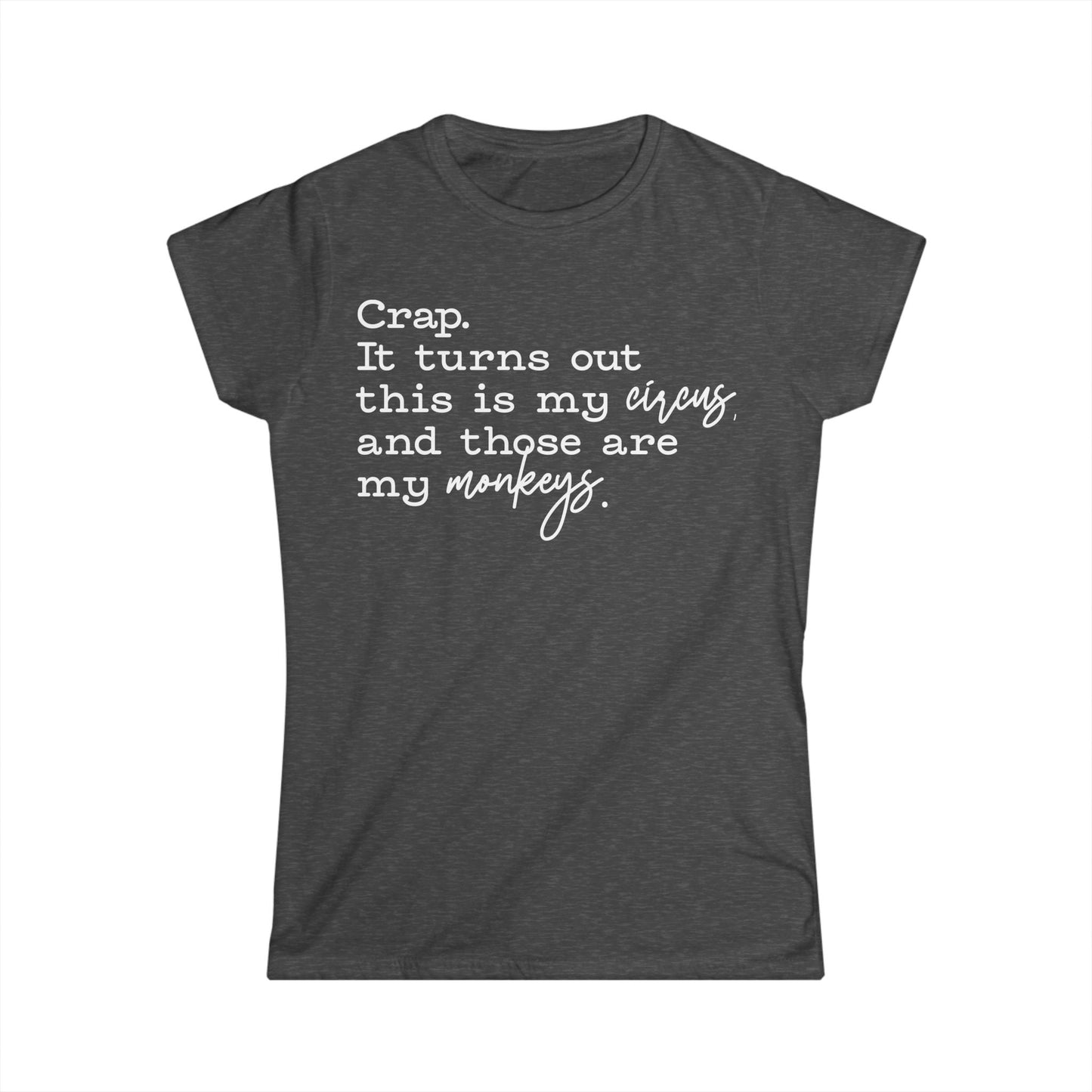 Female T-Shirt - Sassy  - Crap, My Monkeys (01-white)