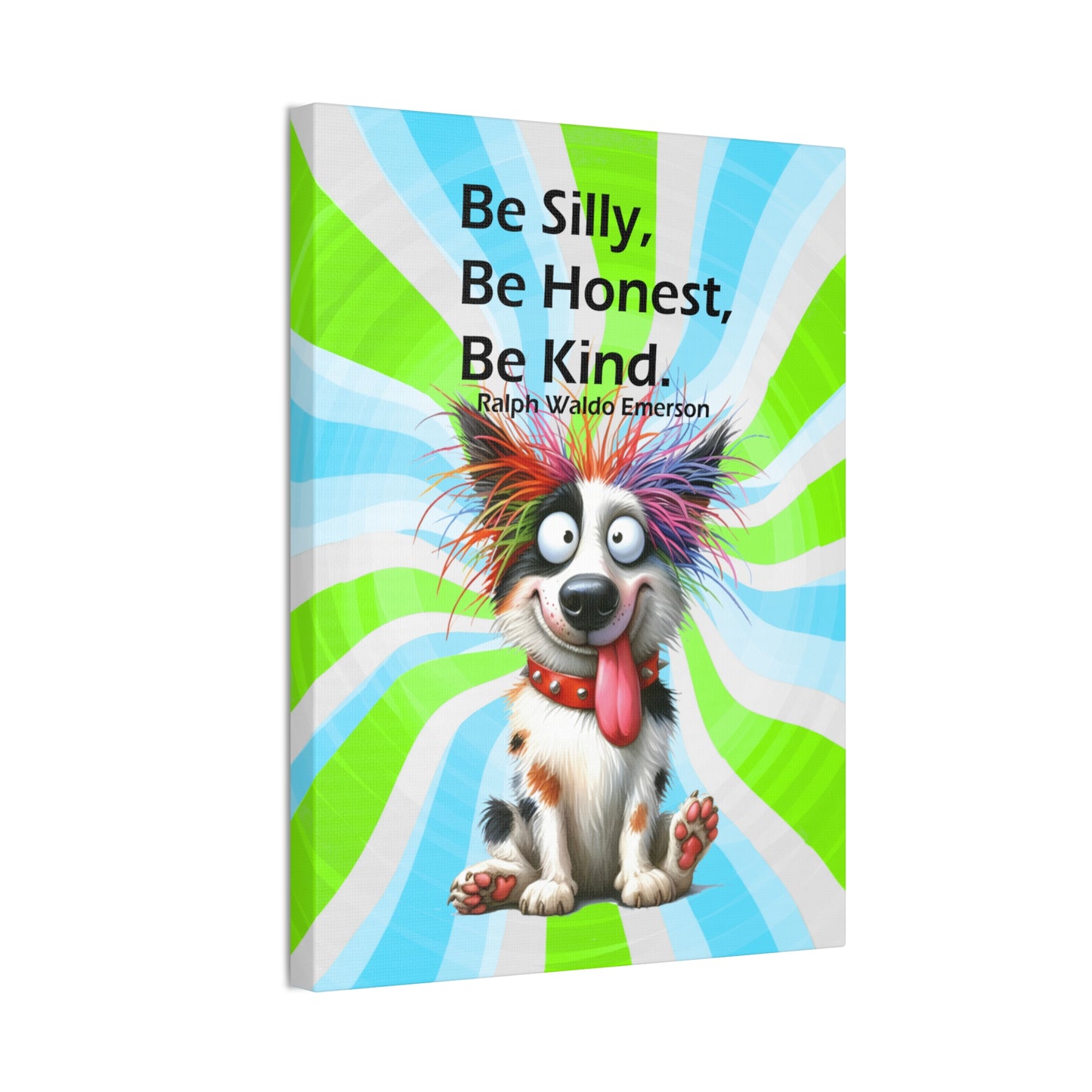 Canvas Art - Inspiring - Be Silly, Be Honest, Be Kind - Dog 01