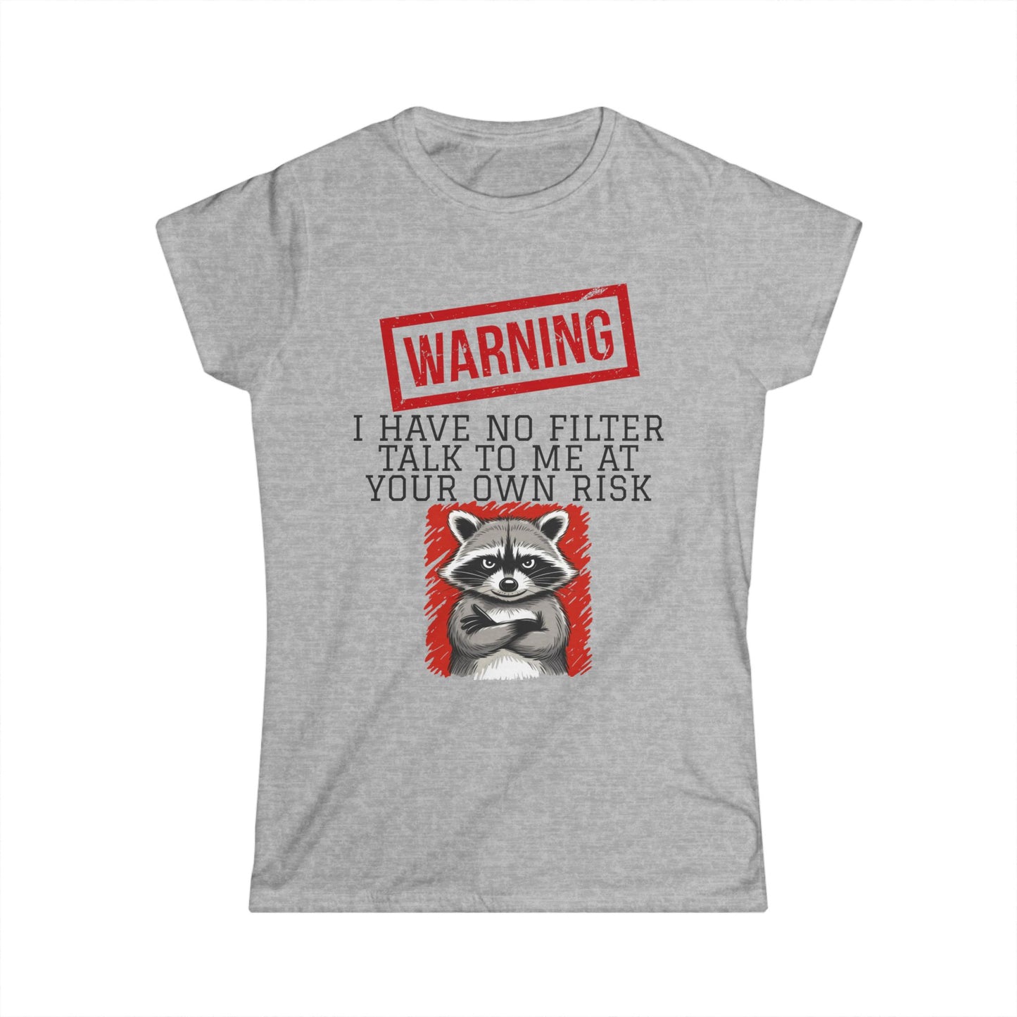 Female T-Shirt - Sarcastic - Warning, No Filter (01)