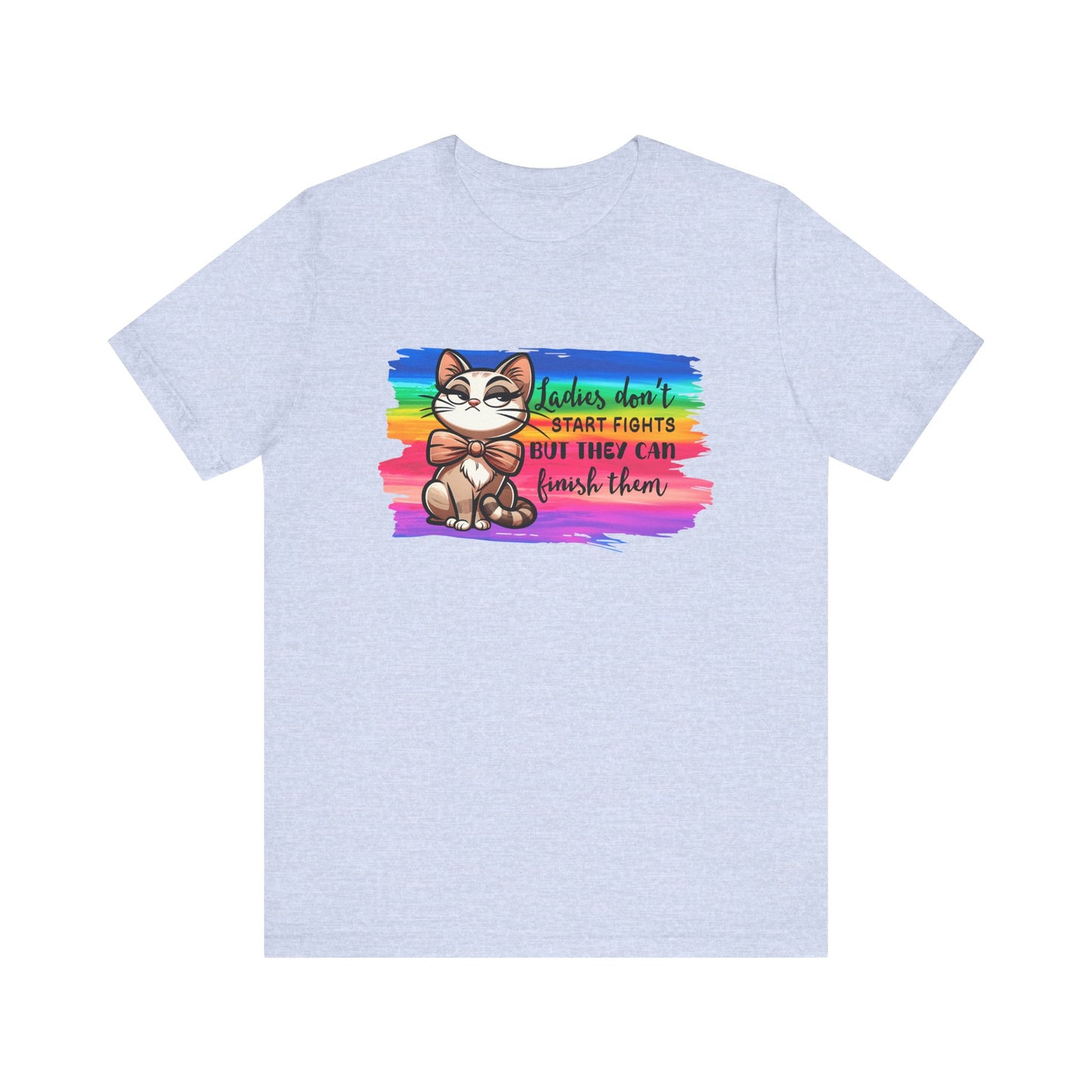 T-Shirt - Sassy Funny - Lady's don't start fights (01) - Light colors