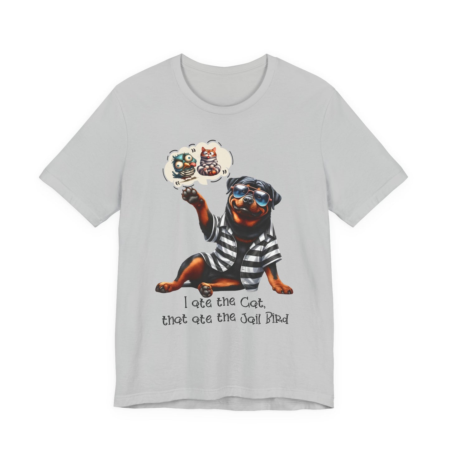 T-Shirt - Animal - Dog - I ate the cat that ate jail bird (1a)