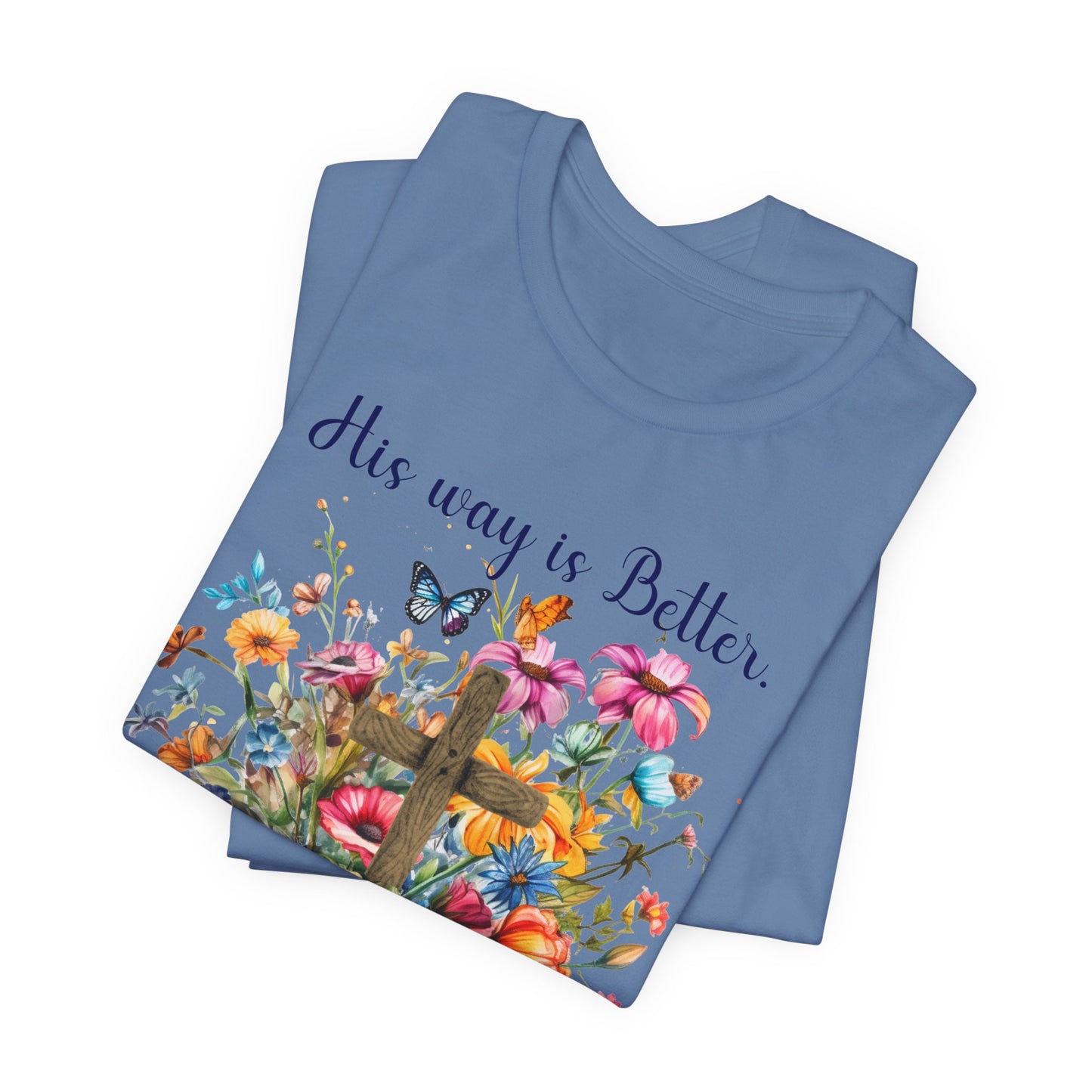 T-Shirt - Faith - His way is Better 02
