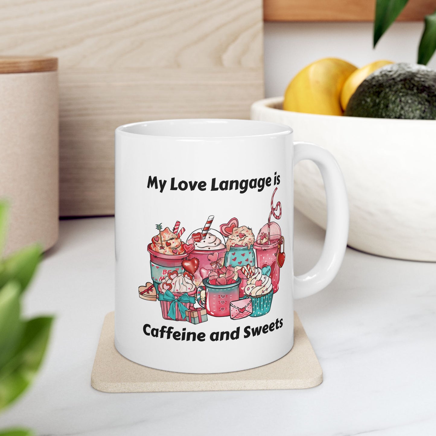 Ceramic Mug - Valentine - Love Language is Caffeine and Sweets (1)