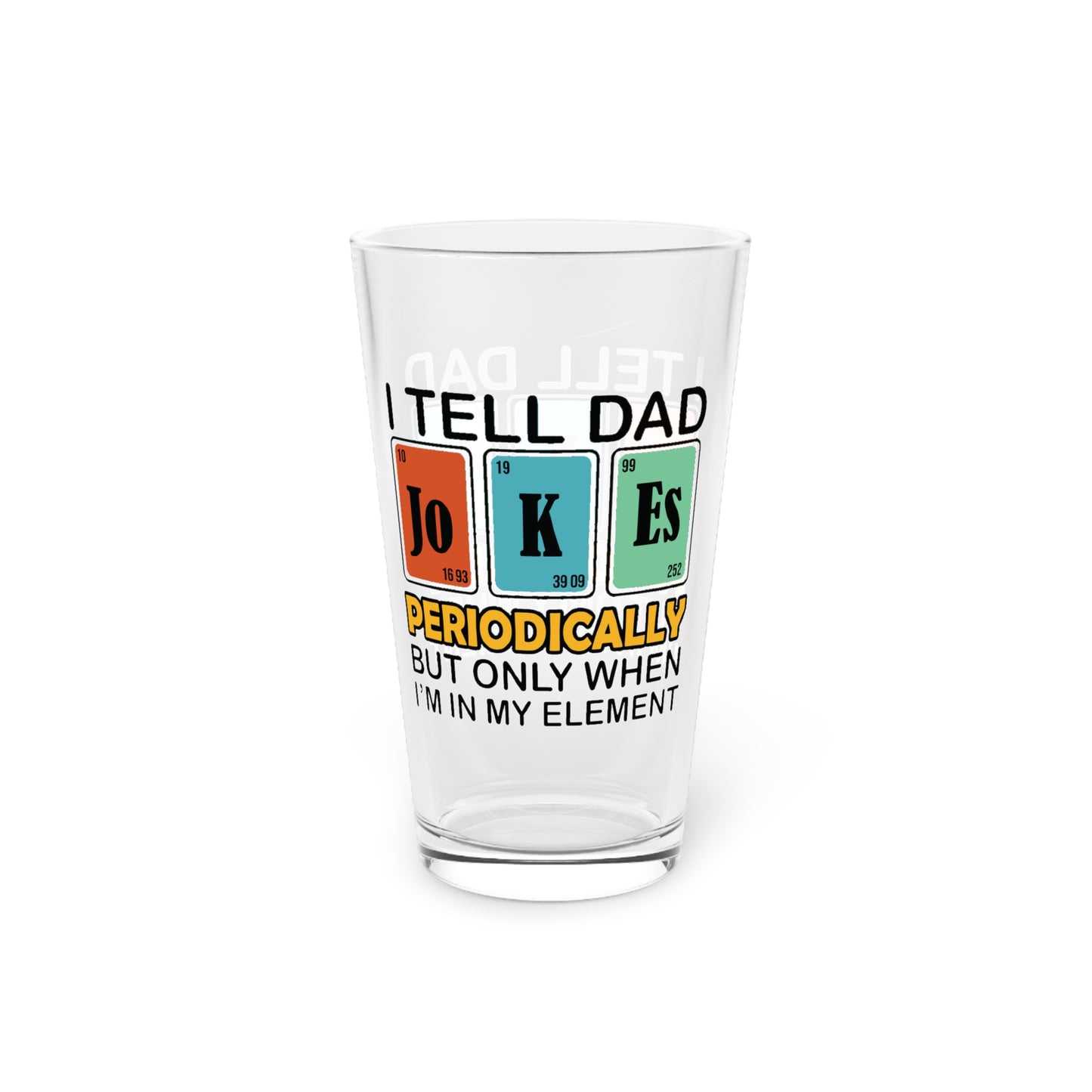 Pint Glass, 16oz - Dad / Funny - Dad Jokes (1)