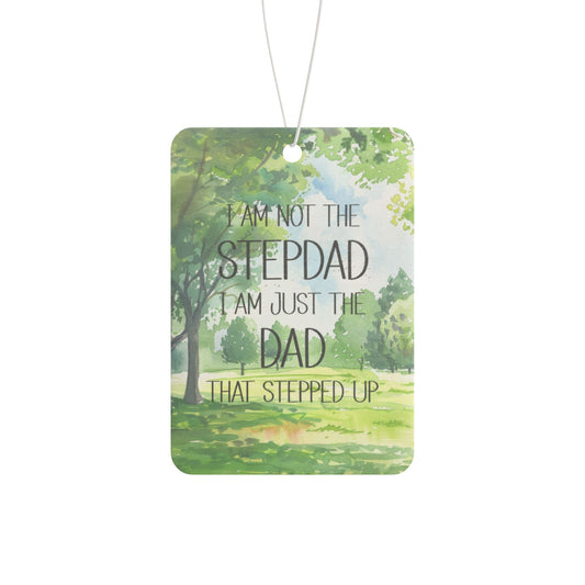 Car Air Freshener - Dad - Just the dad that stepped up (2)