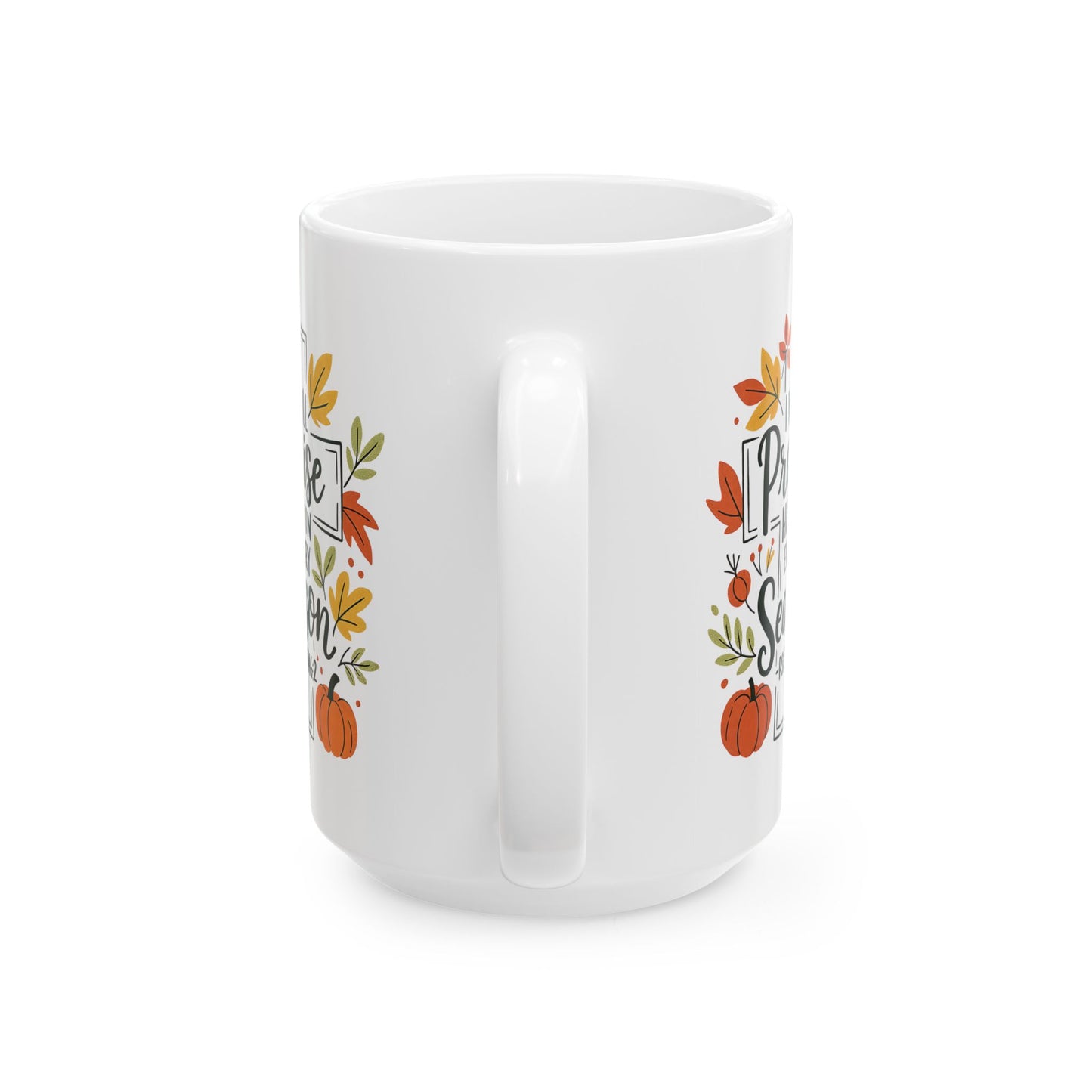 Ceramic Mug - Faith - I will Praise Him in Every Season (01 Autumn)